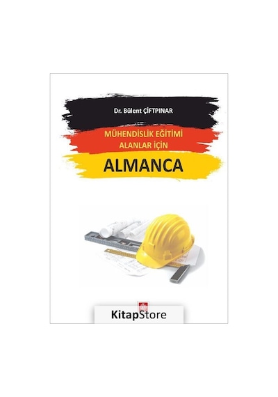 Mühendislik Eğitimi Alanlar için Almanca - Bülent Çiftpınar - Ekin Basım Yayın