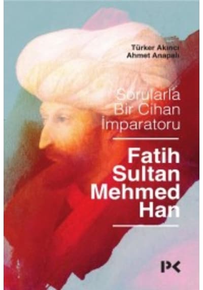 Sorularla Bir Cihan Imparatoru: Fatih Sultan Mehmed Han Türker 9789759969783