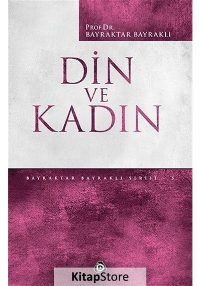 Din ve Kadın  - Bayraktar Bayraklı  - Düşün Yayınları