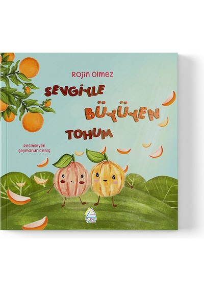 Rojin Ölmez - Sevgiyle Büyüyen Tohum