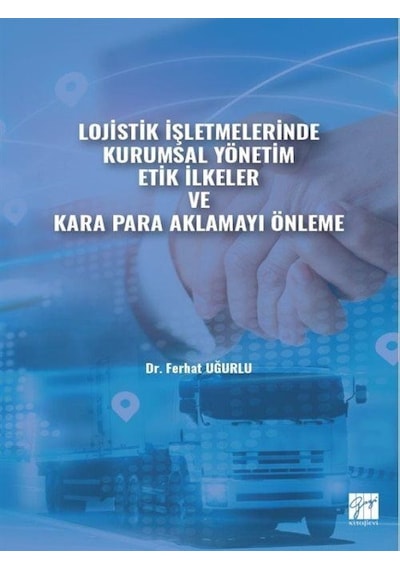 Lojistik İşletmelerinde Kurumsal Yönetim Etik İlkeler ve Kara ...