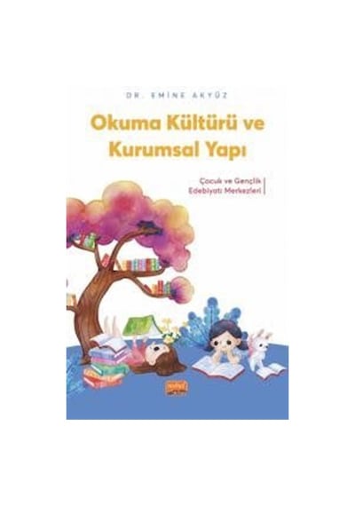 Okuma Kültürü ve Kurumsal Yapı - Emine Akyüz - Nobel Bilimsel Eserler