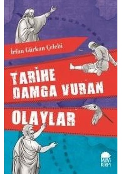 Tarihe Damga Vuran Olaylar - İrfan Gürkan Çelebi - Mavi Kirpi