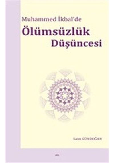 Muhammed Ikbalde Ölümsüzlük Düşüncesi Elis Yayınları