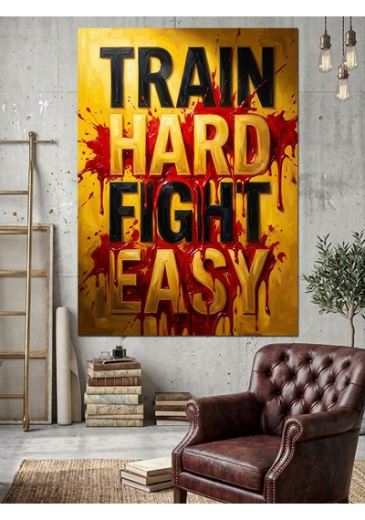 Train Hard Fight Easy Poster Tablosu Dekoratif Kanvas - Mdf Ahşap Tablo Çok Renkli