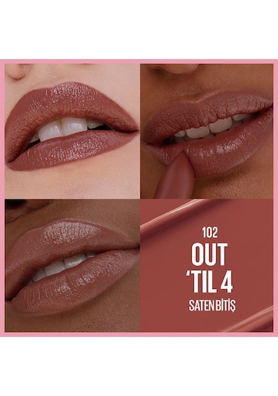 Maybelline New York Serum Etkili Hyalüronik Asit Ve Besleyici Yağ İçeren Satin Ruj 102 Out 'til 4 Maybelline New York Serum Etkili Hyalüronik Asit Ve Besleyici Yağ İçeren Satin Ruj 102 Out 'til 4