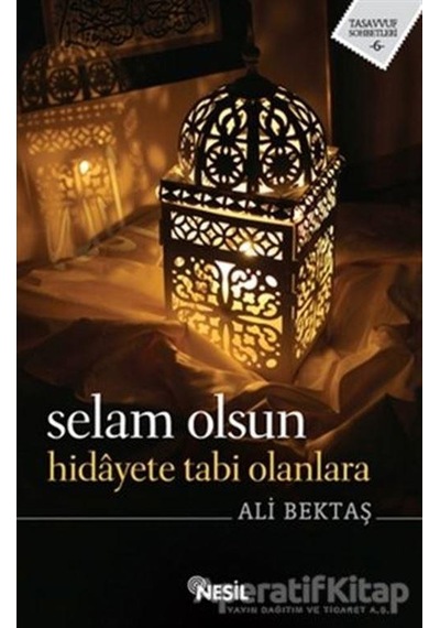 Selam Olsun Hidayete Tabi Olanlara- Nesil Yayınları