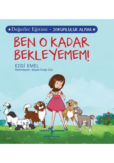Ben O Kadar Bekleyemem Değerler Eğitimi - Sorumluluk Almak