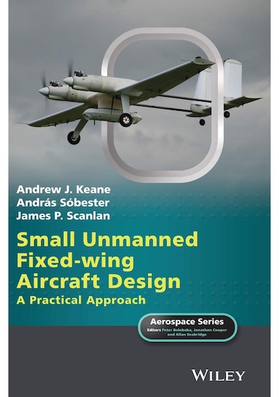 Small Unmanned Fixed-wing Aircraft Design: A Practical Approach