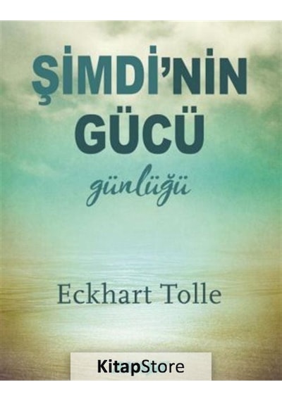 Şimdi'nin Gücü Günlüğü - Eckhart Tolle