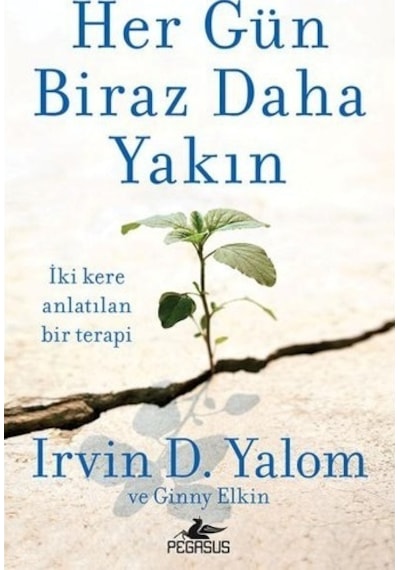 Her Gün Biraz Daha Yakın - Irvin D. Yalom -  Ginny Elkin - Pegasus