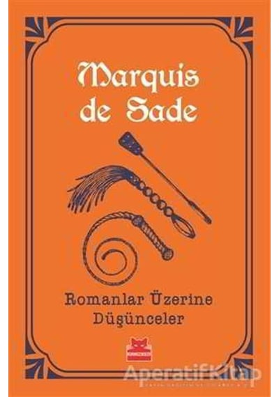 Romanlar Üzerine Düşünceler-Turuncu Kitaplar - Marquis De Sade - Kırmızı Kedi
