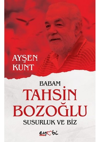 Babam Tahsin Bozoğlu - Susurluk ve Biz - Ayşen Kunt - Eyobi