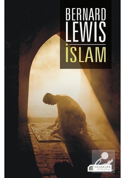 İslam  - Bernard Lewis  - Akılçelen Kitaplar