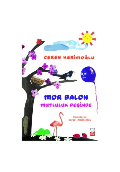 Mor Balon Mutluluk Peşinde - Ceren Kerimoğlu - Kırmızı Kedi