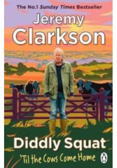 Diddly Squat: Til The Cows Come Home Penguin Books Uk Jeremy Clarkson