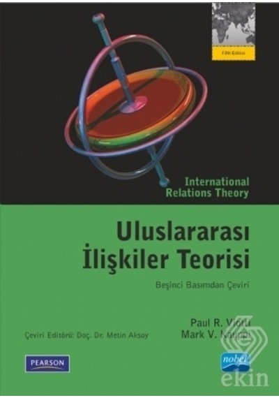 Uluslararası İlişkiler Teorisi - Paul R. Viotti -  Mark V. Kauppi - Nobel Akademik Yayıncılık
