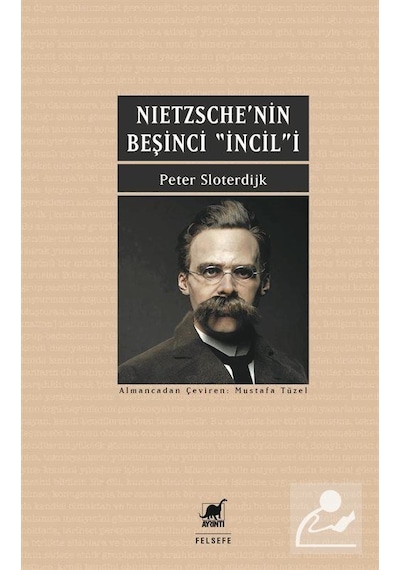 Nietzsche'nin Beşinci İncil'i - Peter Sloterdijk - Ayrıntı Yayınları