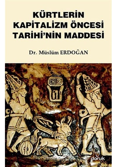 Kürtlerin Kapitalizm Öncesi Tarihi'Nin Maddesi / Dr. Müslüm Er... 9789755535784