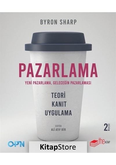 Pazarlama Yeni Pazarlama. Geleceğin Pazarlaması / Byron Sharp