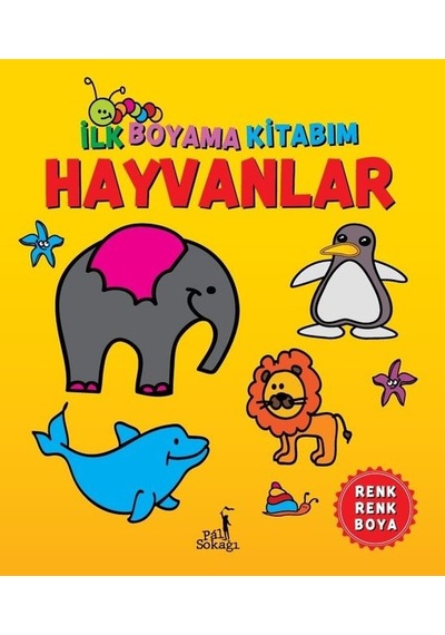 Hayvanlar - İlk  Boyama Kitabım- Pal Sokağı