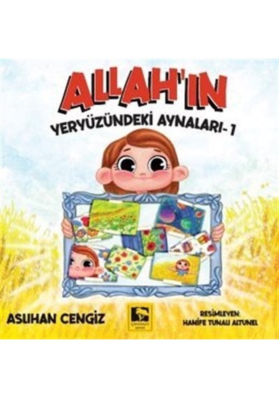 Allah'ın Yeryüzündeki Aynaları - 1 - Aslıhan Cengiz - Çınaraltı Yayınları