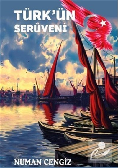 Türkün Serüveni - Numan Cengiz - Platanus Publishing