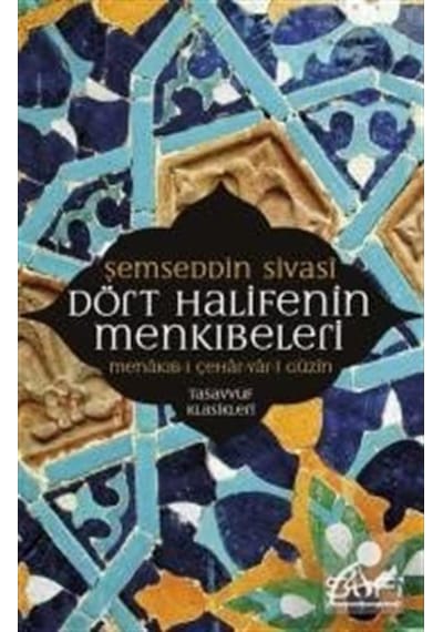 Dört Halifenin Menkıbeleri / Şemseddin Ahmed Sivasi 9786059778138