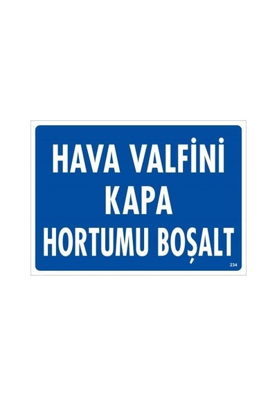 Ha Valfini Kapa Hortumu Boşalt Uyarı Levhası 25x35 Kod:234