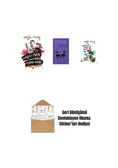 Halfeti Nin Siyah Gülü + Everest Açıkhava 15 - Nazlı Eray: Ömür Uzatma Kahvehanesi Seçme Öyküler + Yıldızlar Mektup Yazar + Okuma Sticker'ları