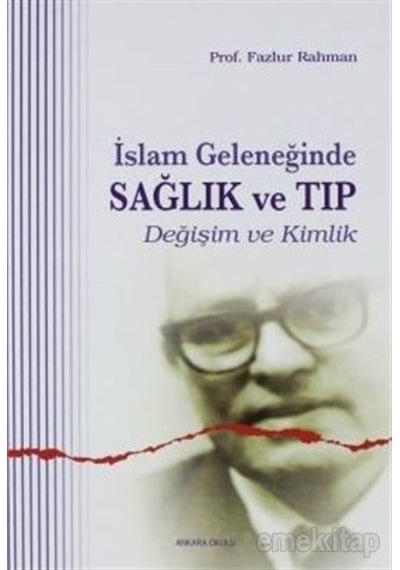 Islam Geleneğinde Sağlık Ve Tıp Fazlur Rahman N11.47764