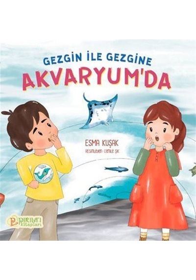 Gezgine ile Gezgine Akvaryum'da / Esma Kuşak