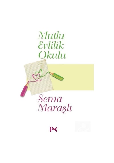 Mutlu Evlilik Okulu - Sema  Maraşlı