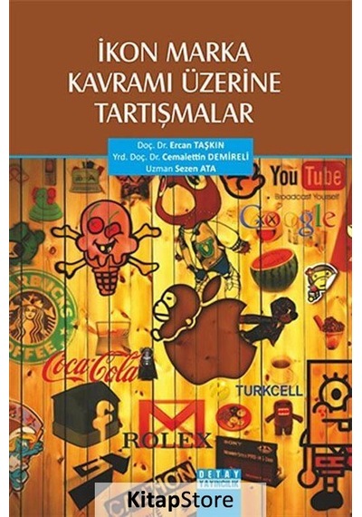 Ikon Marka Kavrami Üzerine Tartişmalar - Cemalettin Demireli -  Sezen Ata - Detay Yayıncılık