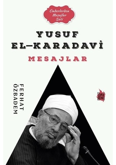 Yusuf El-Karadavi Mesajlar - Önderlerden Mesajlar Seti - Ferhat Özbadem - Çıra Genç