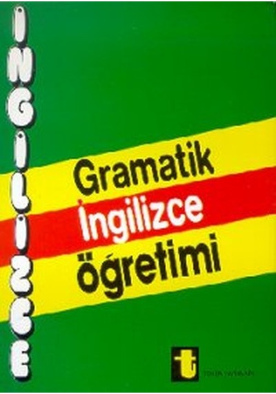 Gramatik İngilizce ÖğretimiA Complate English Grammer and Idioms(Tam İngilizce Grameri ve İdyuml- Toker Yayınları