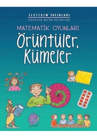 Matematik Oyunları - Örüntüler Kümeler - Andrew King - İletişim Yayınları