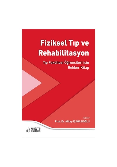 Fiziksel Tıp ve Rehabilitasyon - Tıp Fakültesi Öğrencileri için Rehber Kitap- Nobel Tıp Kitabevleri