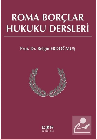 Roma Borçlar Hukuku Dersleri / Prof. Dr. Belgin Erdoğmuş