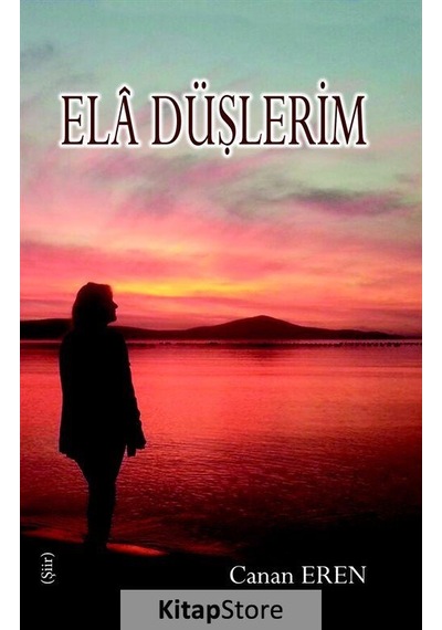 Ela Düşlerim - Canan Eren - Tunç Yayıncılık