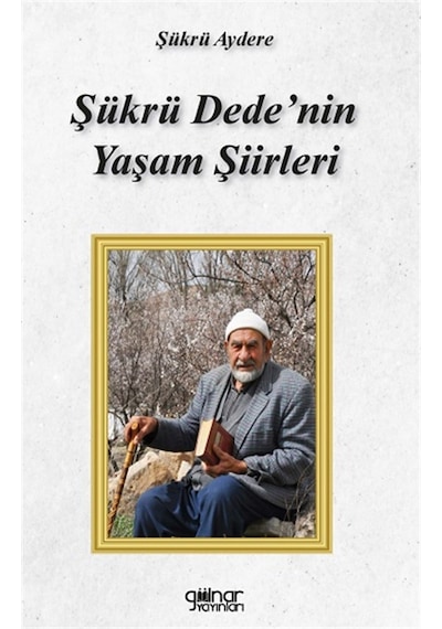 Şükrü Dede'nin Yaşam Şiirleri - Şükrü Aydere - Gülnar Yayınları