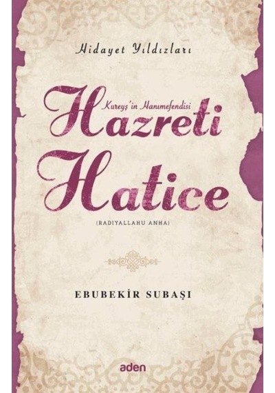 Hazreti Hatice / Hidayet Yıldızları / Ebubekir Subaşı