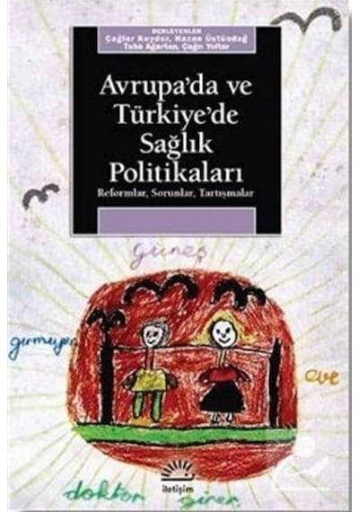 Avrupa'da ve Türkiye'de Sağlık Politikaları- İletişim Yayınları