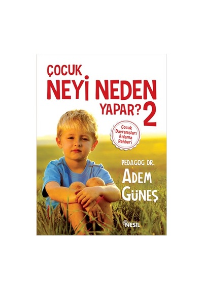 Çocuk Neyi Neden Yapar? - 2- Nesil Yayınları