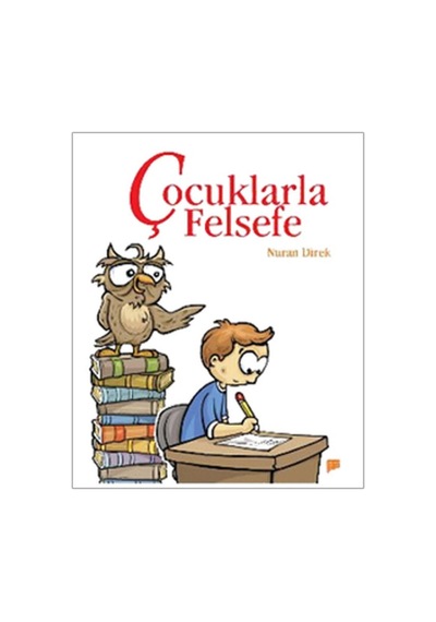 Çocuklarla Felsefe / - Nuran Direk