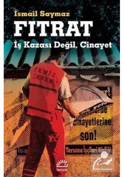 Fıtrat Iş Kazası Değil, Cinayet / Ismail Saymaz 9789750521041
