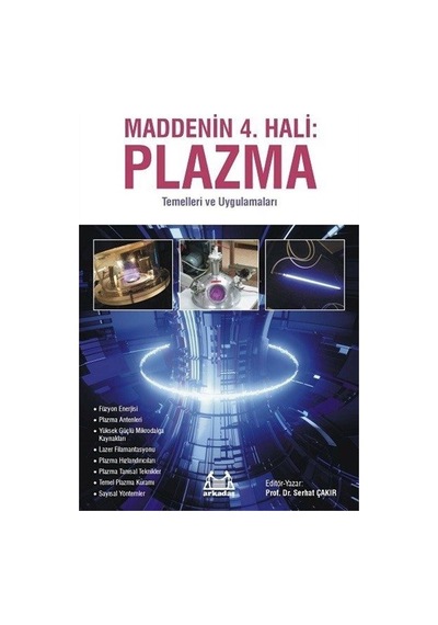 Maddenin 4. Hali: Plazma  - Temelleri ve Uygulamaları - Arkadaş Yayıncılık