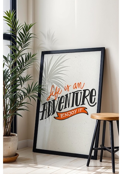 Life İs An Adventure Enjoy It Çerçeveli Tablo - Hayat Bir Macera Tadını Çıkar Motivasyon Poster Tablo