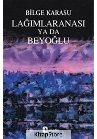 Kitapstore Lağımlaranası Ya Da Beyoğlu / Bilge Karasu