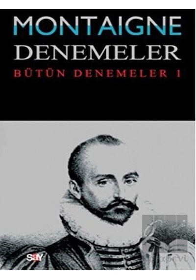 Denemeler 1. Cilt - Michel de Montaigne - Say Yayınları